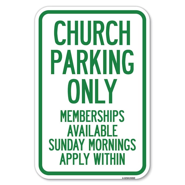 Signmission Church Parking Only Memberships Availab Heavy-Gauge Aluminum Sign, 12" x 18", A-1218-24262 A-1218-24262 - main